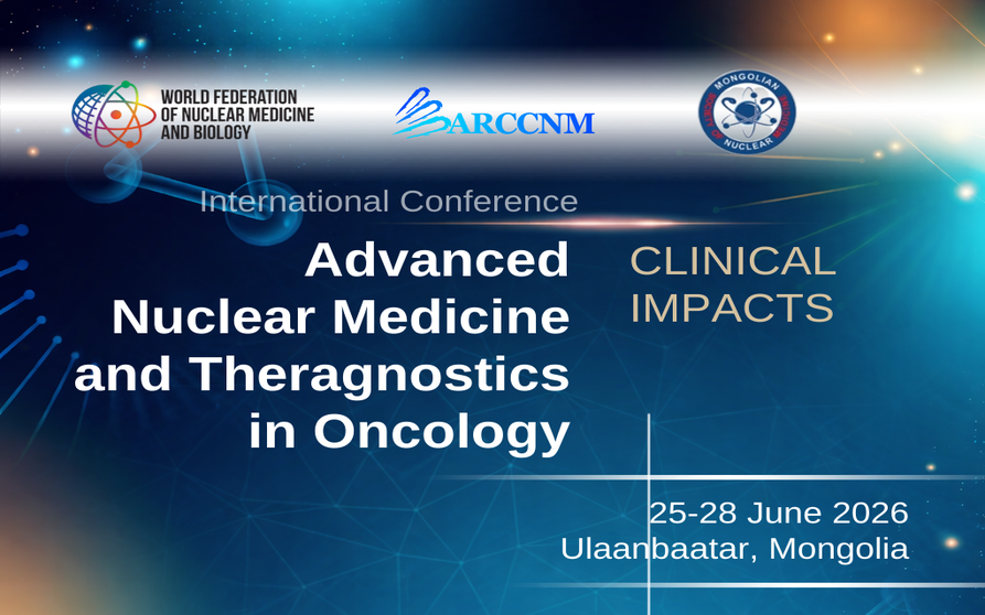 International Conference on Advanced Nuclear Medicine and Theragnostics in Oncology: Clinical Impact 25–28 June 2026 | Ulaanbaatar, Mongolia(0) | Улсын Хоёрдугаар Төв Эмнэлэг